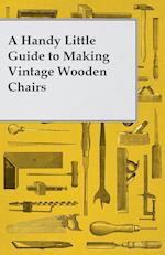 A Handy Little Guide to Making Vintage Wooden Chairs