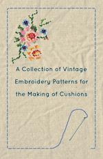 A Collection of Vintage Embroidery Patterns for the Making of Cushions