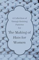 A Collection of Vintage Knitting Patterns for the Making of Hats for Women