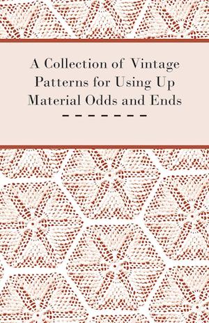 A Collection of Vintage Patterns for Using Up Material Odds and Ends