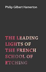 The Leading Lights of the French School of Etching