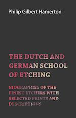 The Dutch and German School of Etching - Biographies of the Finest Etchers with Selected Prints and Descriptions