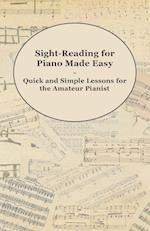 Sight-Reading for Piano Made Easy - Quick and Simple Lessons for the Amateur Pianist