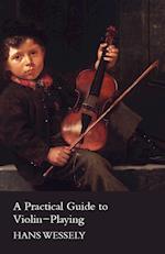 A Practical Guide to Violin-Playing