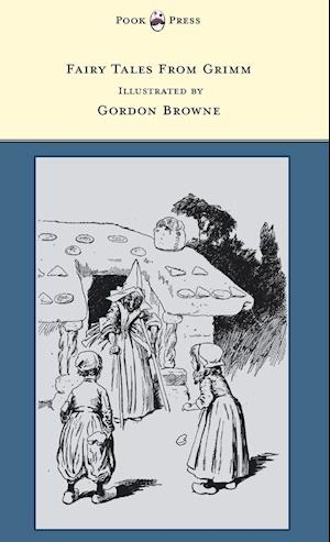 Fairy Tales From Grimm - Illustrated by Gordon Browne