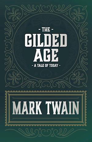 The Gilded Age - A Tale of Today