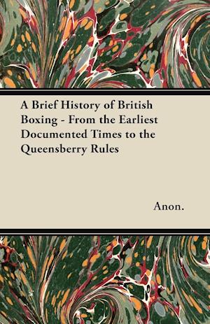 A Brief History of British Boxing - From the Earliest Documented Times to the Queensberry Rules