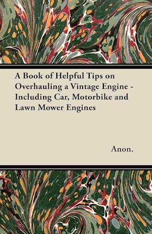 Anon.: Book of Helpful Tips on Overhauling a Vintage Engine