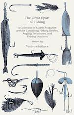 The Great Sport of Fishing - A Collection of Classic Magazine Articles Containing Fishing Stories, Angling Techniques, and Fishing Locations