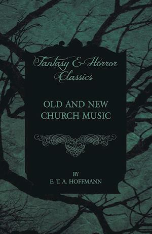 Old and New Church Music (Fantasy and Horror Classics)