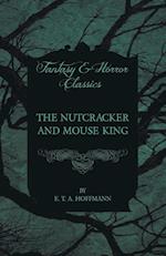 The Nutcracker and Mouse King (Fantasy and Horror Classics)