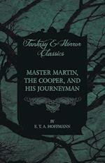 Master Martin, the Cooper, and His Journeyman (Fantasy and Horror Classics)