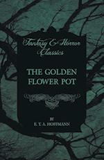 The Golden Flower Pot (Fantasy and Horror Classics) 