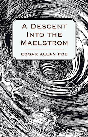 DESCENT INTO THE MAELSTROM