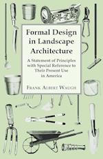 Formal Design in Landscape Architecture - A Statement of Principles with Special Reference to Their Present Use in America