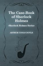 The Case Book of Sherlock Holmes - The Sherlock Holmes Collector's Library