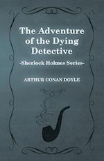 The Adventure of the Dying Detective - A Sherlock Holmes Short Story