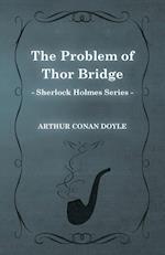 The Problem of Thor Bridge - A Sherlock Holmes Short Story