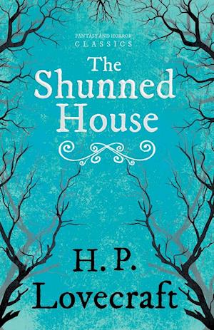 The Shunned House (Fantasy and Horror Classics)