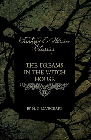 The Dreams in the Witch House (Fantasy and Horror Classics)