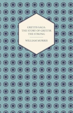 Grettis Saga: The Story of Grettir the Strong