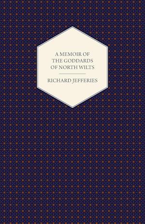 A Memoir of the Goddards of North Wilts