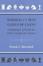 Marshall's Best Games of Chess