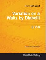 Variation on a Waltz by Diabelli D.718 - For Solo Piano