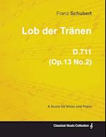 Lob der Tränen D.711 (Op.13 No.2) - For Violin and Piano (1817)