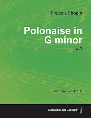 Polonaise in G minor B.1 - For Solo Piano (1817)