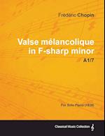 Valse mélancolique in F-sharp minor A1/7 - For Solo Piano (1838)