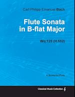 Flute Sonata in B-flat Major Wq.125 (H.552) - For Flute