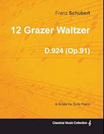 12 Grazer Waltzer D.924 (Op.91) - For Solo Piano (1827)