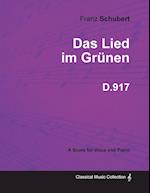 Das Lied im Grünen D.917 - For Voice and Piano (1827)