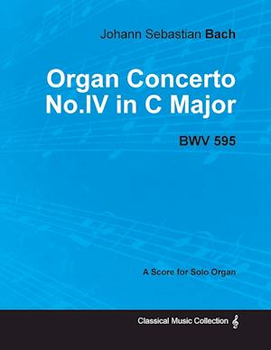 Organ Concerto No.IV in C Major - BWV 595 - For Solo Organ (1714)