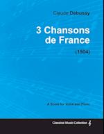 3 Chansons de France - For Voice and Piano (1904)