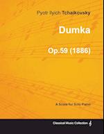 Dumka - A Score for Solo Piano Op.59 (1886)