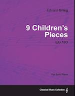 9 Children's Pieces EG 103 - For Solo Piano