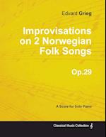 Improvisations on 2 Norwegian Folk Songs Op.29 - For Solo Piano