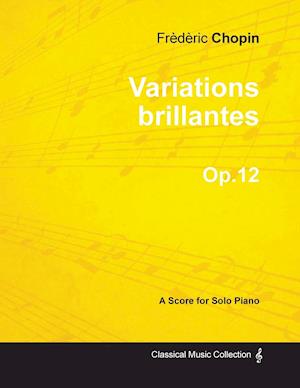 Variations brillantes Op.12 - For Solo Piano