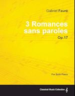 3 Romances sans paroles Op.17 - For Solo Piano (1878)