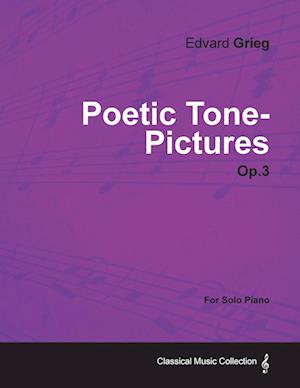 Poetic Tone-Pictures Op.3 - For Solo Piano