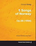 5 Songs of Norway Op.58 - For Voice and Piano (1894)