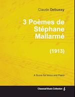 3 Poèmes de Stéphane Mallarmé - For Voice and Piano (1913)