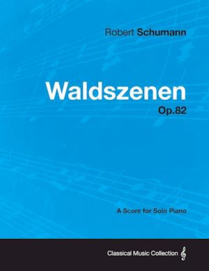 WALDSZENEN - A SCORE FOR SOLO