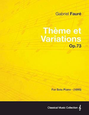 Theme Et Variations Op.73 - For Solo Piano (1895)