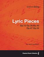 Lyric Pieces Op.12 Op.38 Op.43 Op.47 Op.54 - For Violin and Piano