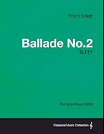 Ballade No.2 S.171 - For Solo Piano (1853)