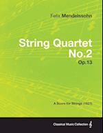 String Quartet No.2 Op.13 - A Score for Strings (1827)