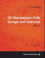 Grieg, E: 25 Norwegian Folk Songs and Dances Op.17 - For Sol